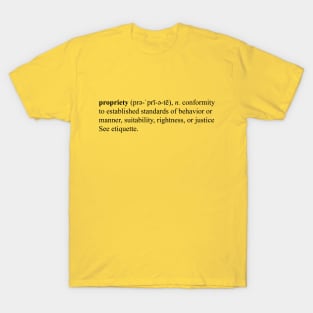 The Meaning of Propriety T-Shirt